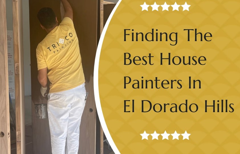 The Top Rated House Painters In El Dorado Hills 